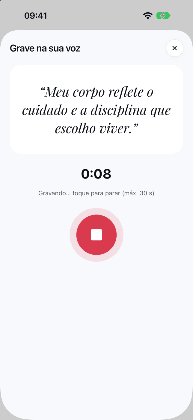 Gravação da afirmação na própria voz: a frase em destaque, o tempo da gravação e o botão de parar (máximo de 30 segundos).